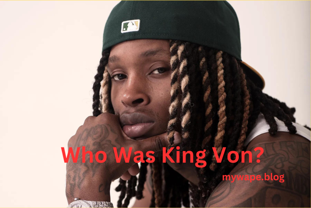  Who Was King Von?