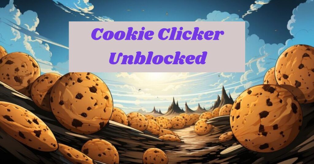 Cookie Clicker Unblocked